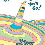 5 Surprising Reasons Why ‘Oh, the Places You’ll Go!’ Is the Secret to Unlocking Life’s Most Unexpected Adventures