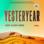 5 Surprising Reasons Why Yesteryear: A GMA Book Club Pick Is the Novel That Changes How You See Time